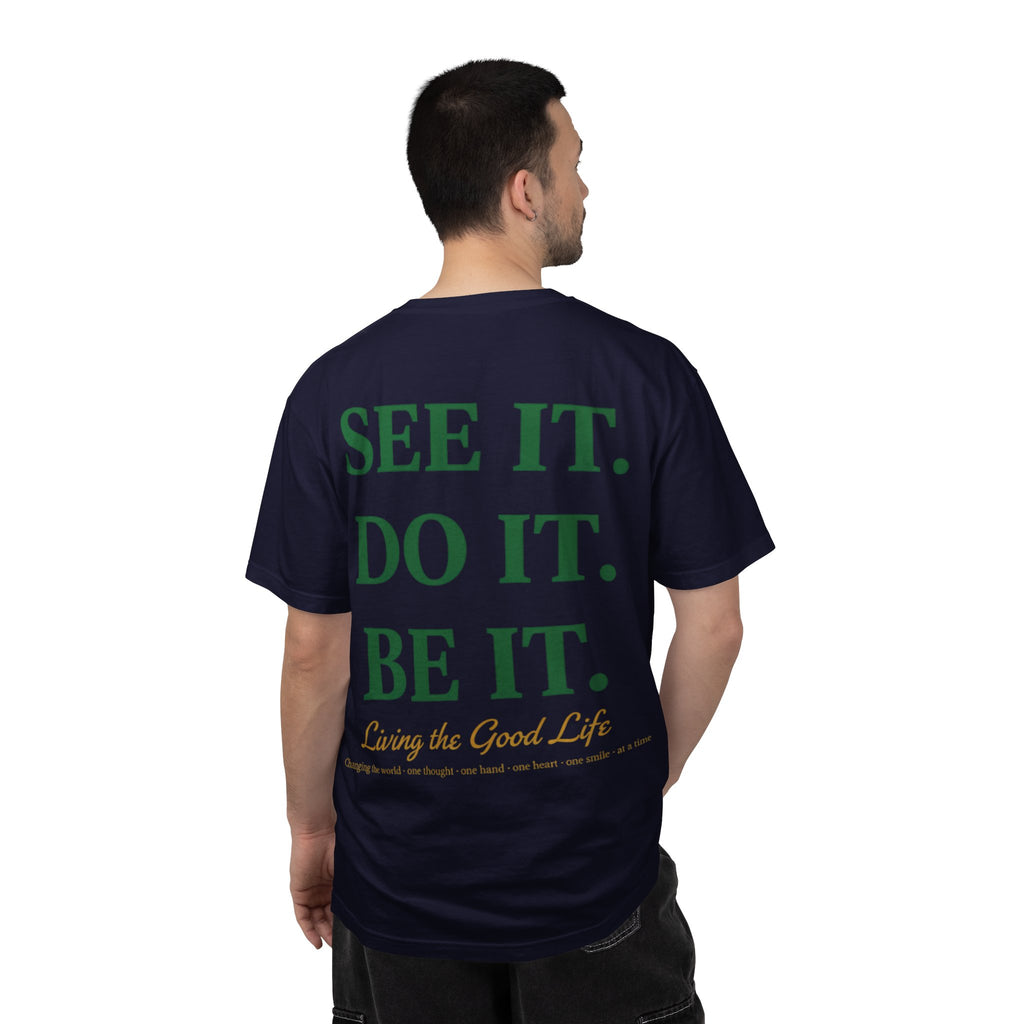 See It. Do It. Be It. T-Shirt — Inspirational Graphic Tee