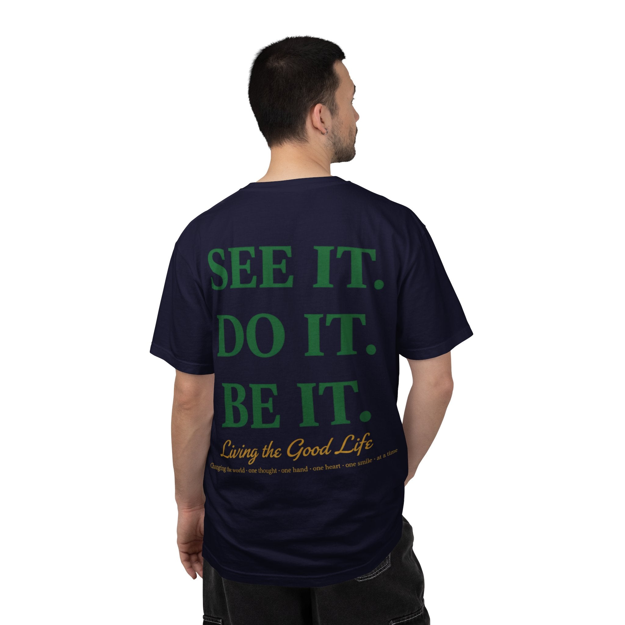 See It. Do It. Be It. T-Shirt — Inspirational Graphic Tee