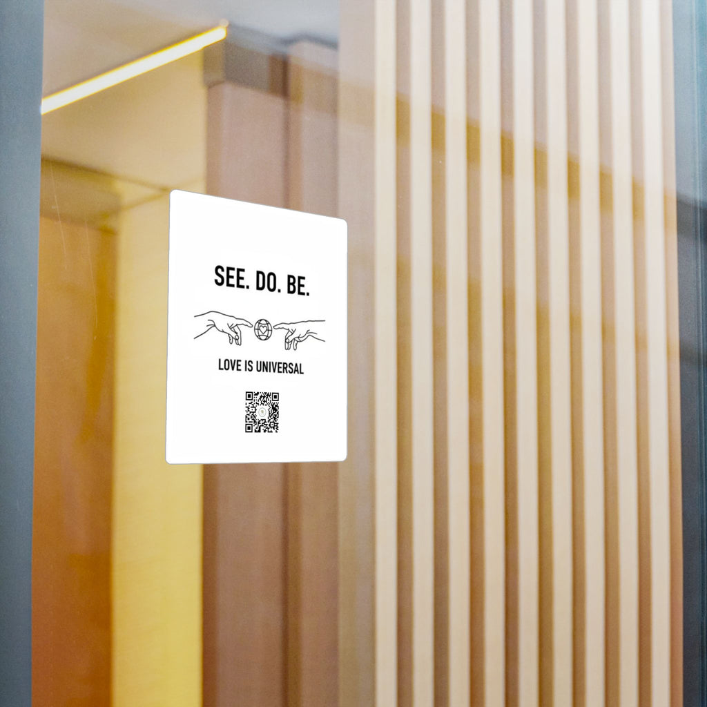 Kiss-Cut Vinyl Decal — "SEE. DO. BE." Love Is Universal Sticker