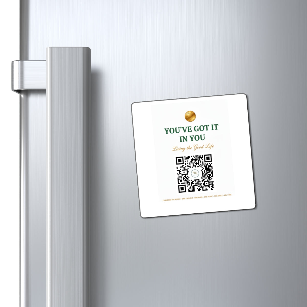 YOU'VE GOT IT IN YOU QR Fridge Magnet — Living the Good Life Motivational Magnet