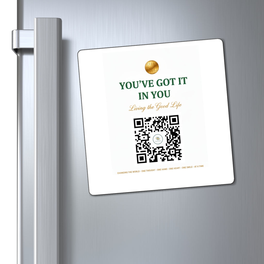 YOU'VE GOT IT IN YOU QR Fridge Magnet — Living the Good Life Motivational Magnet