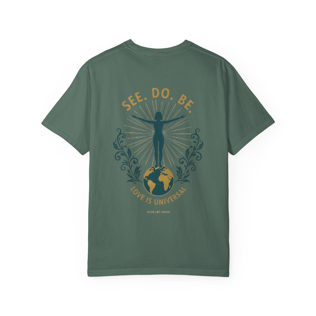See. Do. Be. Women standing on World Arms wide full of LOVE (on back) Graphic T-shirt