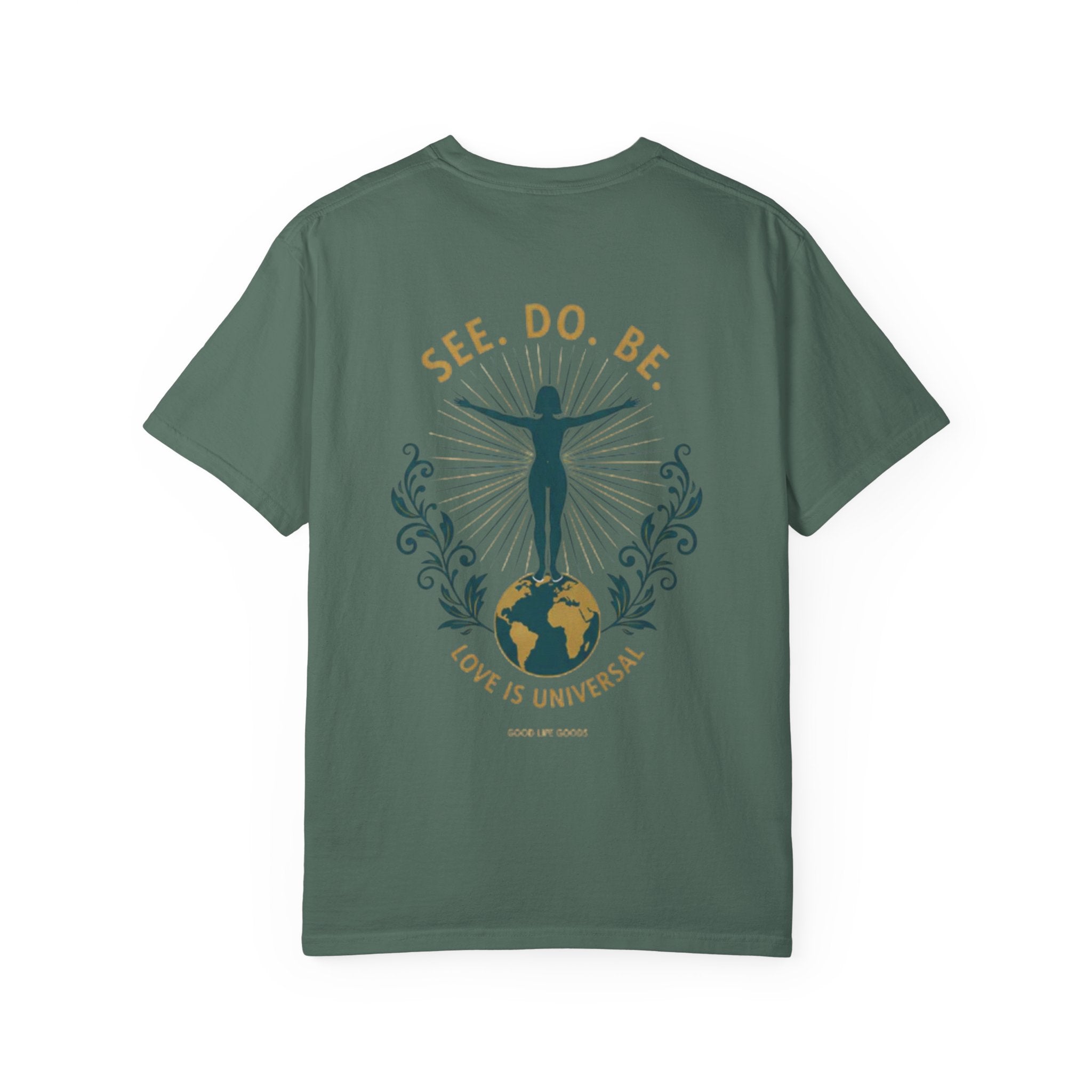 See. Do. Be. Women standing on World Arms wide full of LOVE (on back) Graphic T-shirt