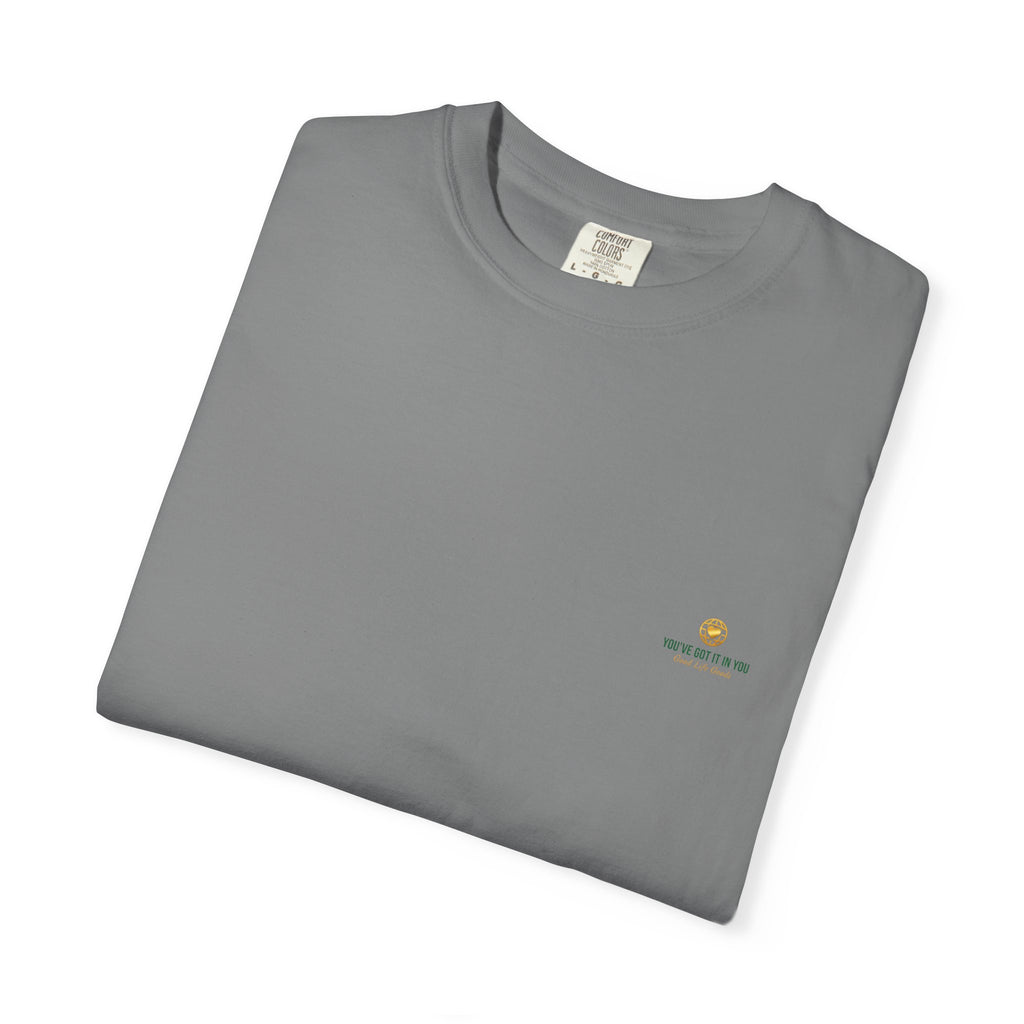 You've Got It In You Tee — Inspirational Graphic T-Shirt