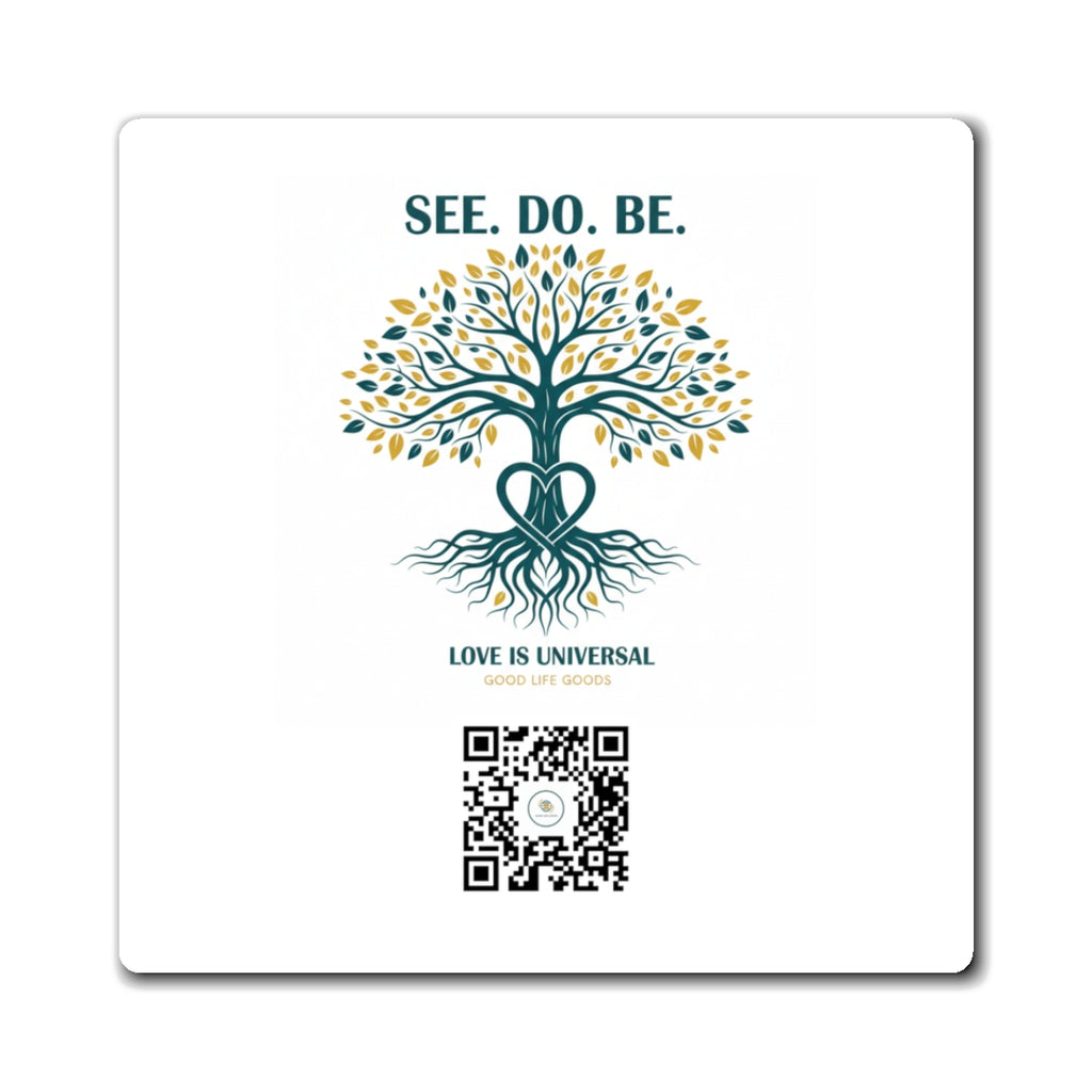 See. Do. Be. Tree of Life Magnet — "Love Is Universal" Inspirational Fridge Magnet