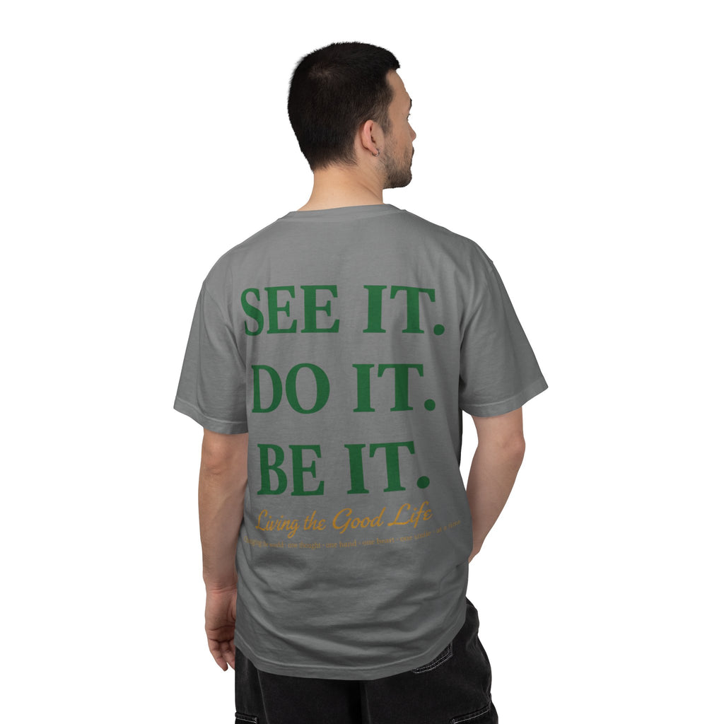 See It. Do It. Be It. T-Shirt — Inspirational Graphic Tee
