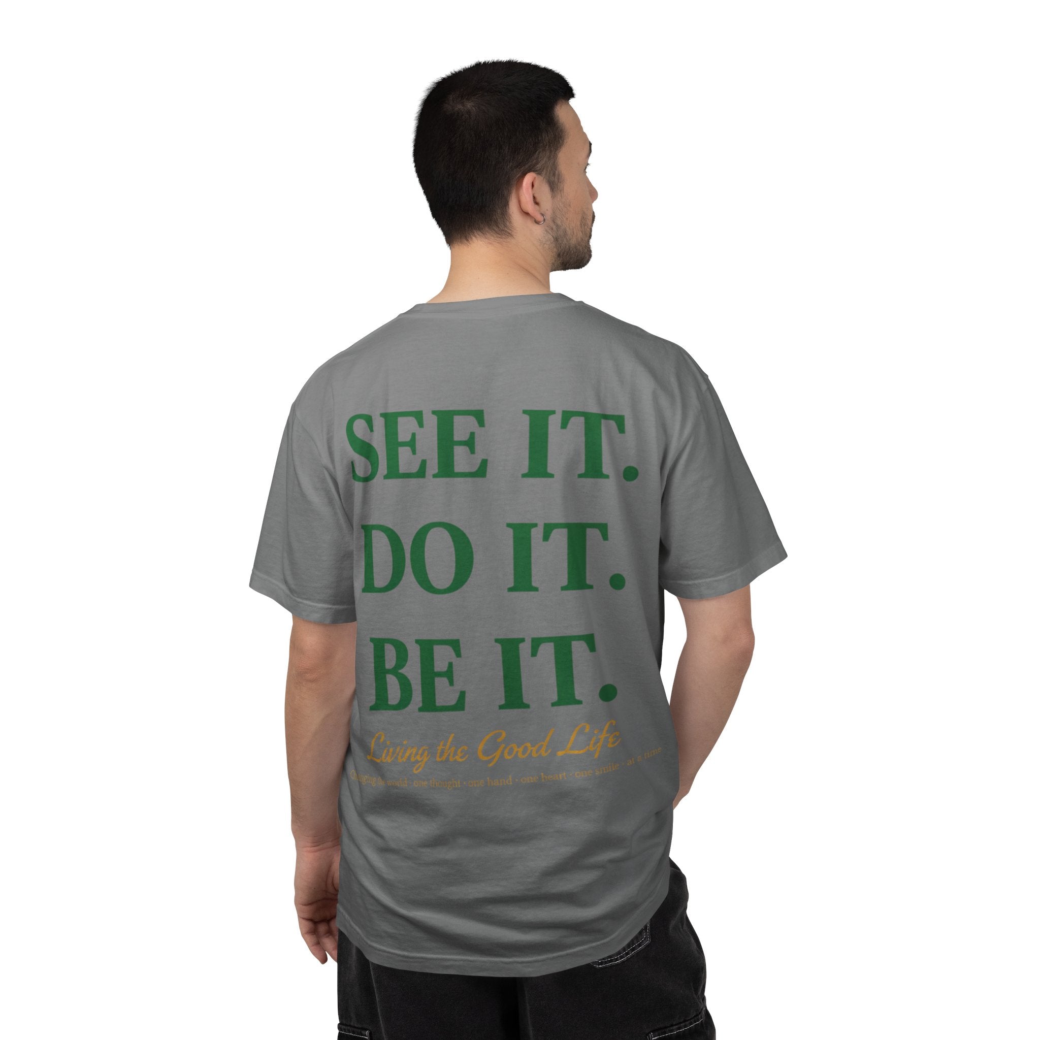 See It. Do It. Be It. T-Shirt — Inspirational Graphic Tee