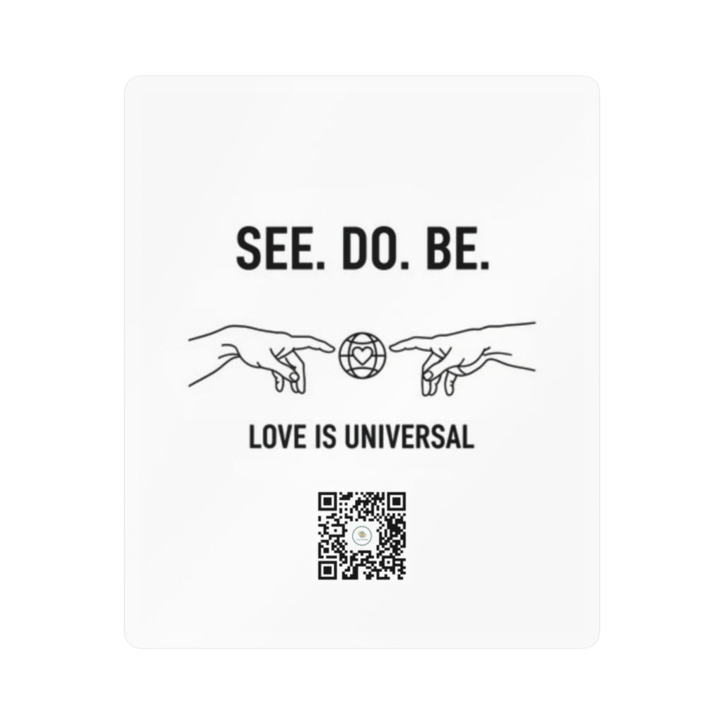 Kiss-Cut Vinyl Decal — "SEE. DO. BE." Love Is Universal Sticker