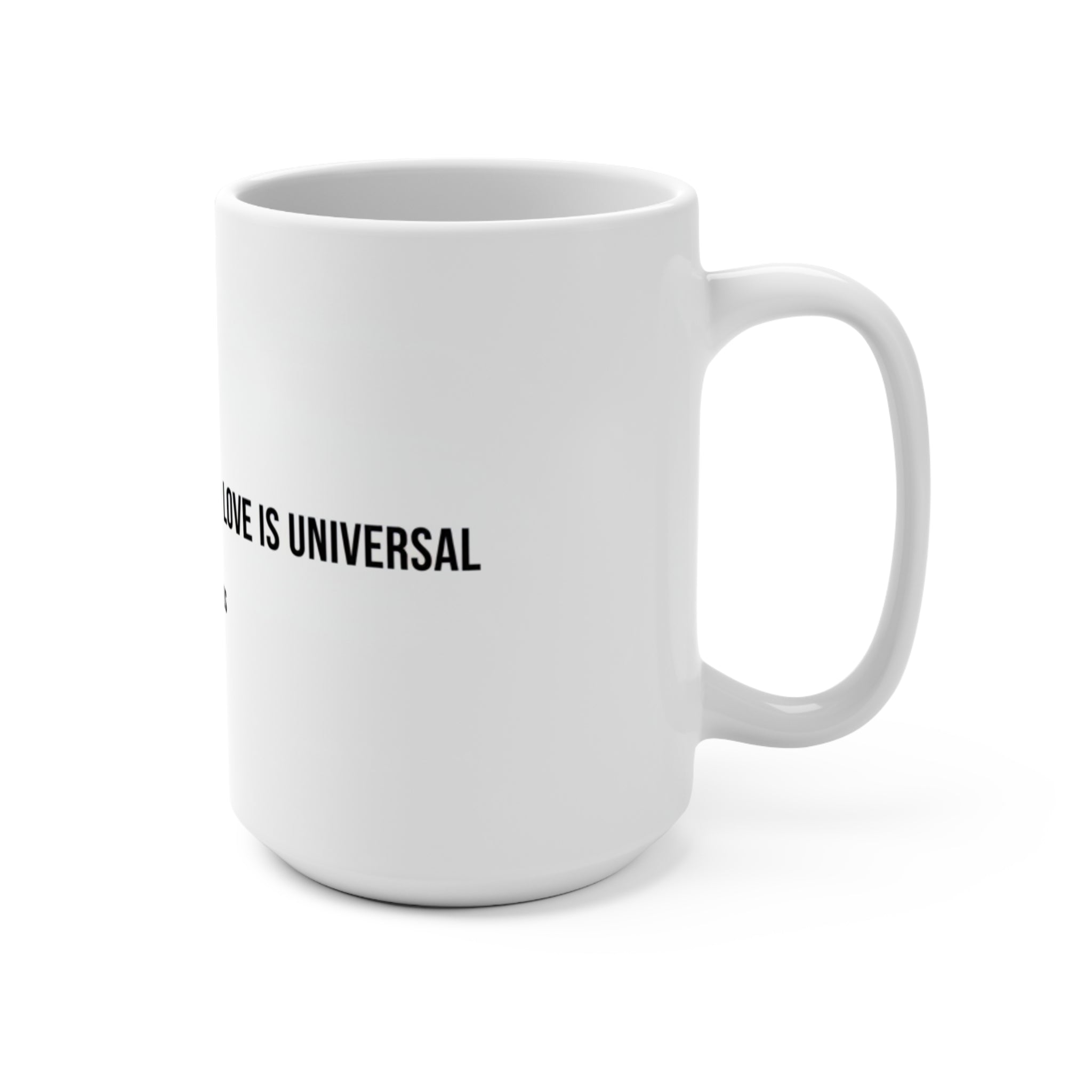 SEE. DO. BE. Love Is Universal 15oz Ceramic Mug — Diamond Globe Heart Wrap Design | Good Life Goods