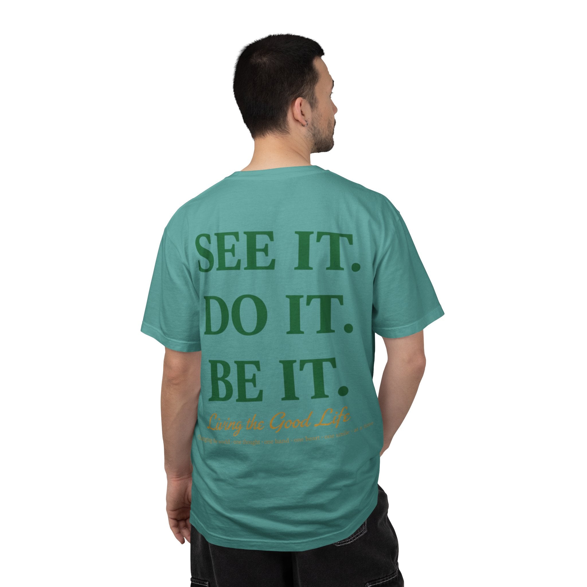 See It. Do It. Be It. T-Shirt — Inspirational Graphic Tee