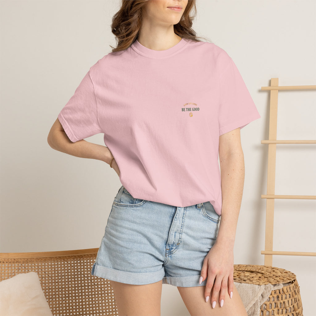 Be The Good T-Shirt — 'Good Life Goods' Inspirational Graphic Tee