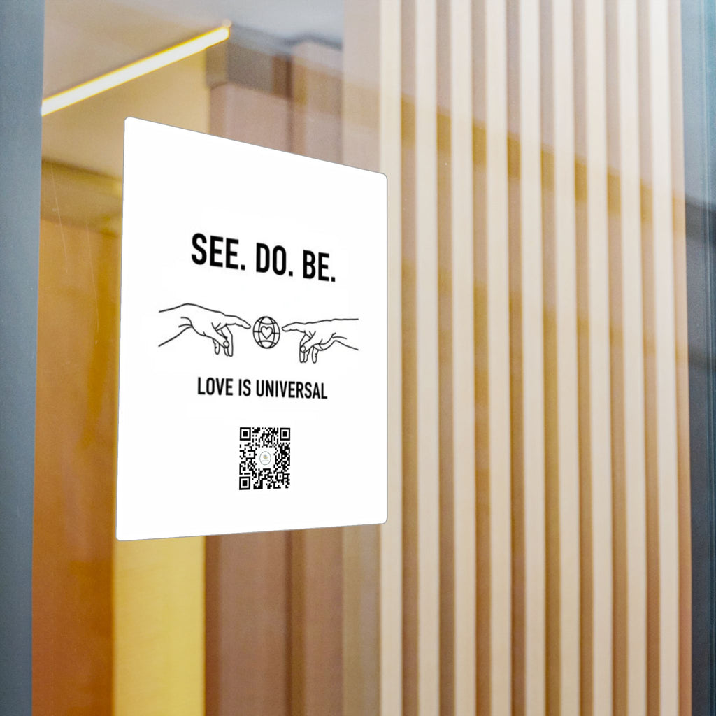 Kiss-Cut Vinyl Decal — "SEE. DO. BE." Love Is Universal Sticker
