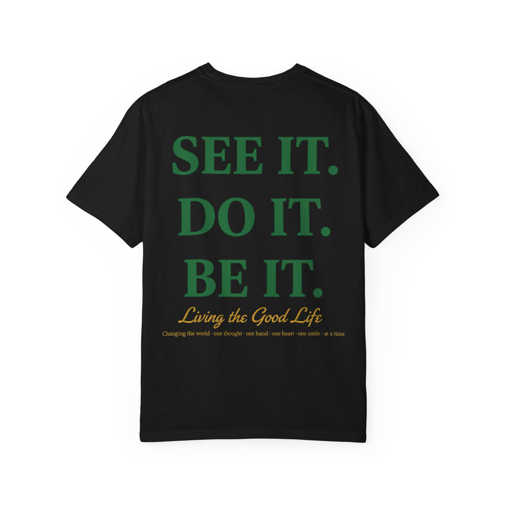 See It. Do It. Be It. T-Shirt — Inspirational Graphic Tee