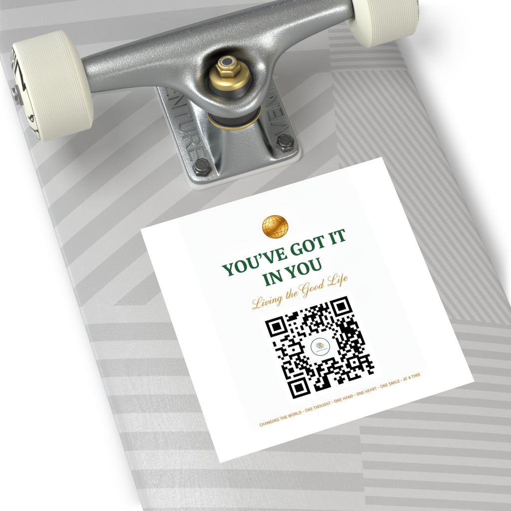 Square Vinyl Sticker — "You’ve Got It In You" Motivational QR Code Design
