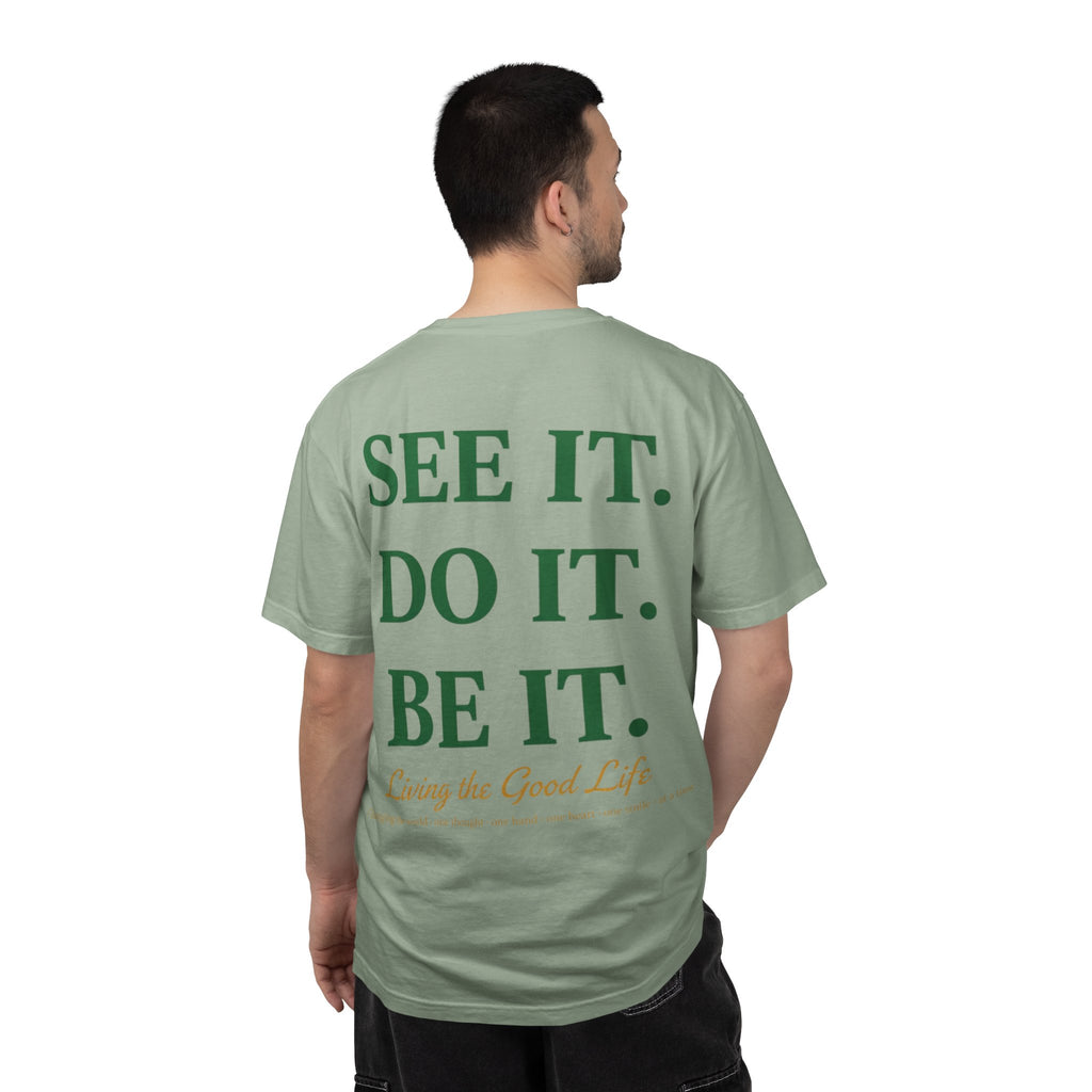 See It. Do It. Be It. T-Shirt — Inspirational Graphic Tee