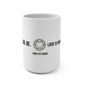 SEE. DO. BE. Love Is Universal 15oz Ceramic Mug — Diamond Globe Heart Wrap Design | Good Life Goods
