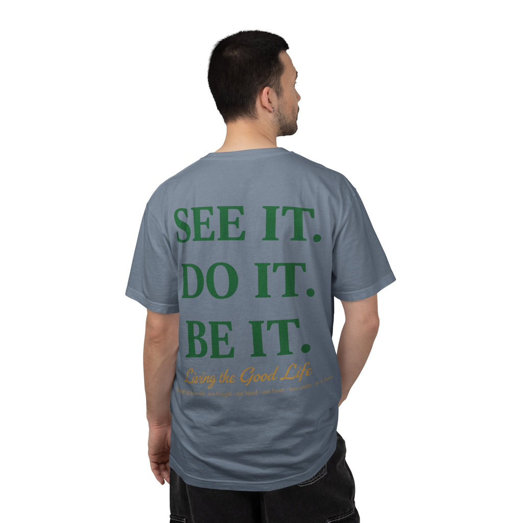 See It. Do It. Be It. T-Shirt — Inspirational Graphic Tee