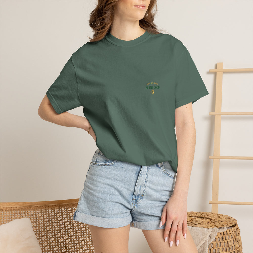 Be The Good T-Shirt — 'Good Life Goods' Inspirational Graphic Tee
