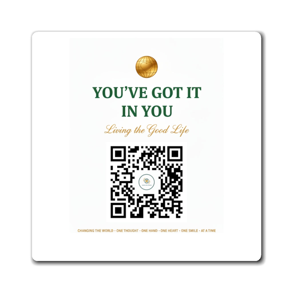 YOU'VE GOT IT IN YOU QR Fridge Magnet — Living the Good Life Motivational Magnet