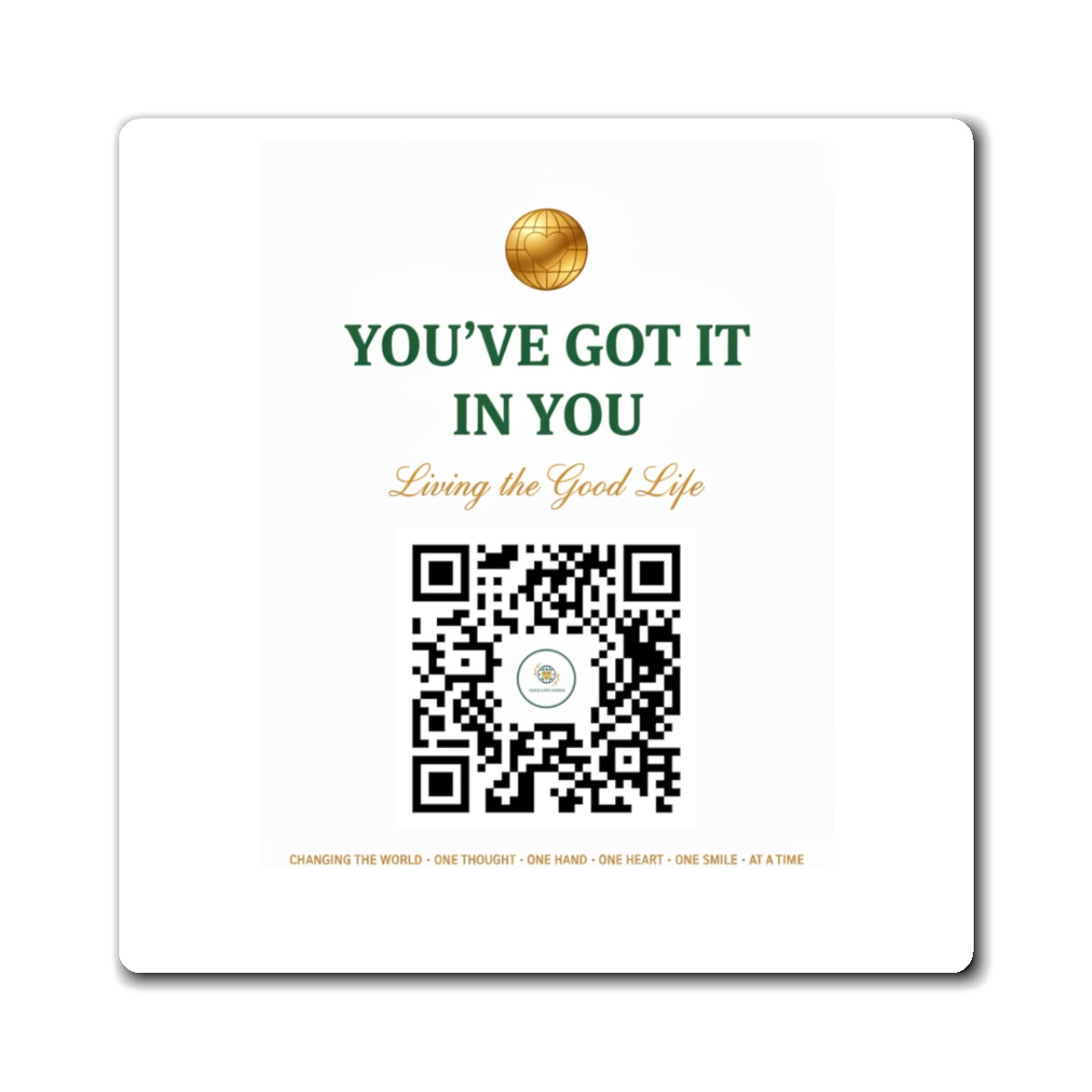 YOU'VE GOT IT IN YOU QR Fridge Magnet — Living the Good Life Motivational Magnet
