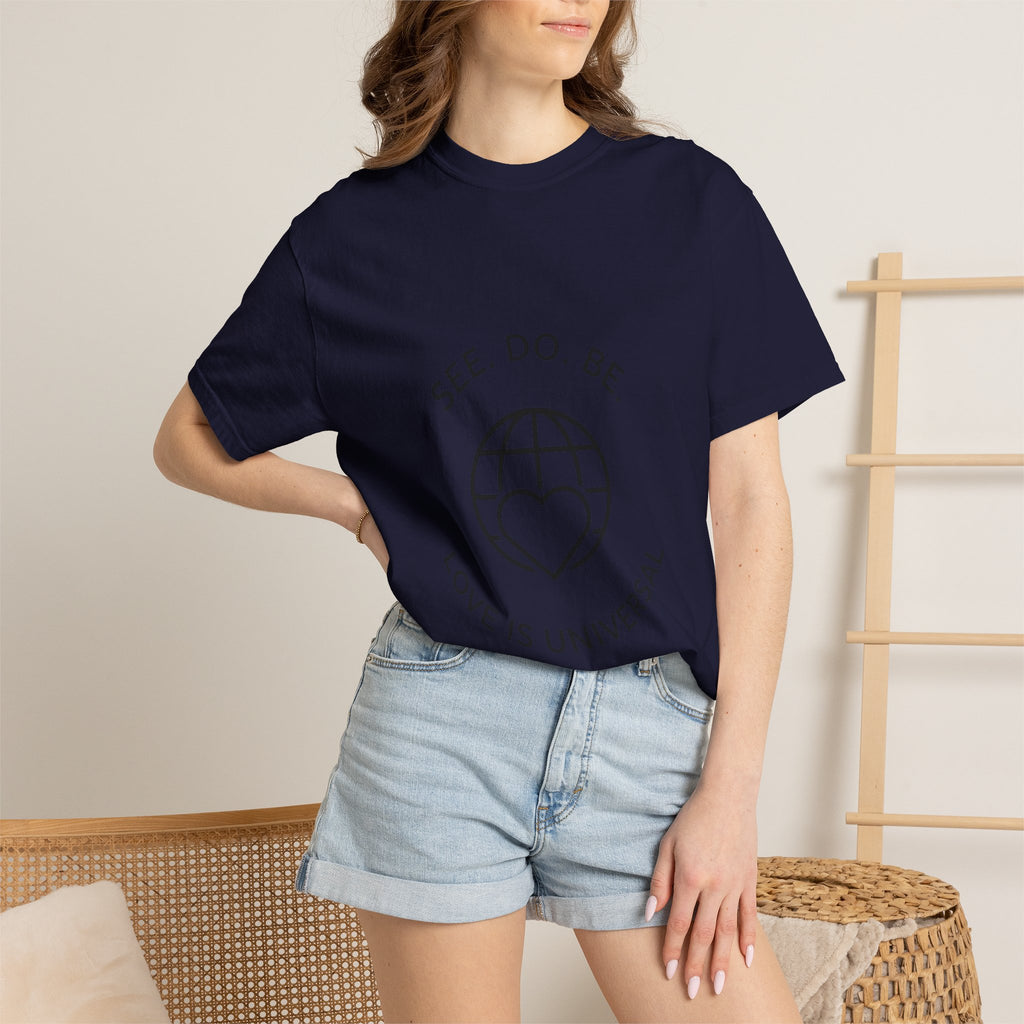 See. Do. Be. "Love Is Universal" T-Shirt