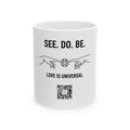 SEE. DO. BE. Love Is Universal Ceramic Mug — Two Hands Globe Heart QR Code Coffee Cup