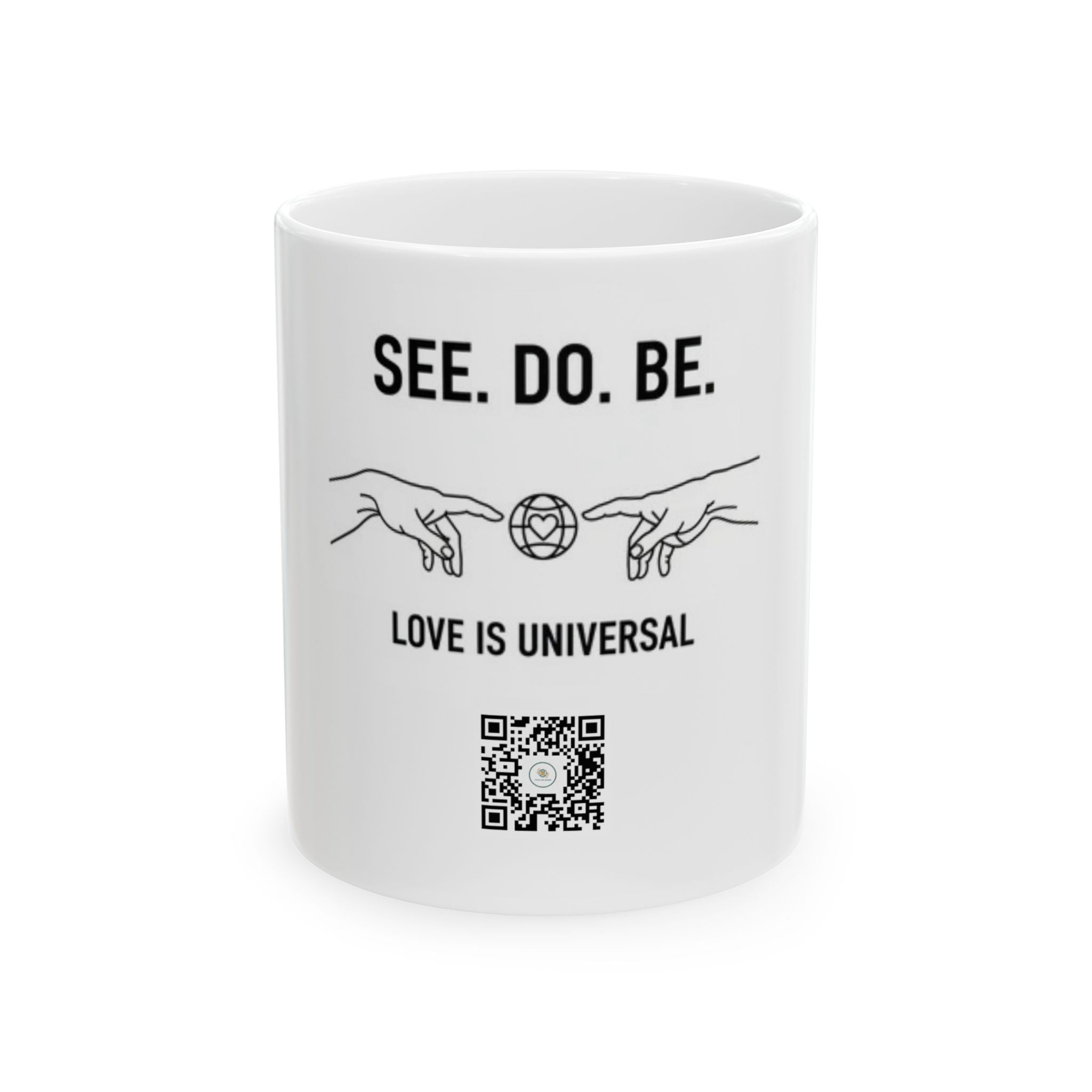 SEE. DO. BE. Love Is Universal Ceramic Mug — Two Hands Globe Heart QR Code Coffee Cup