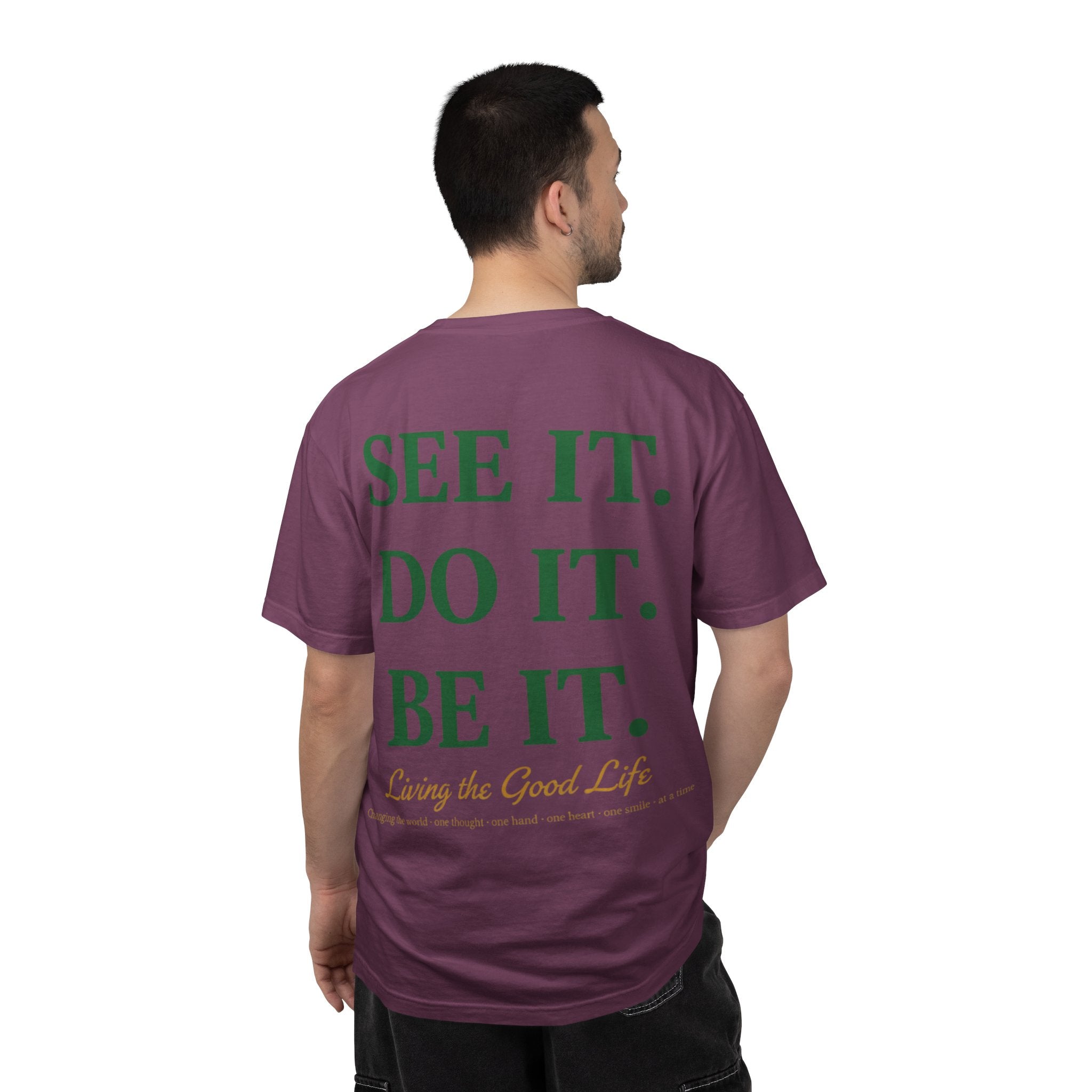 See It. Do It. Be It. T-Shirt — Inspirational Graphic Tee