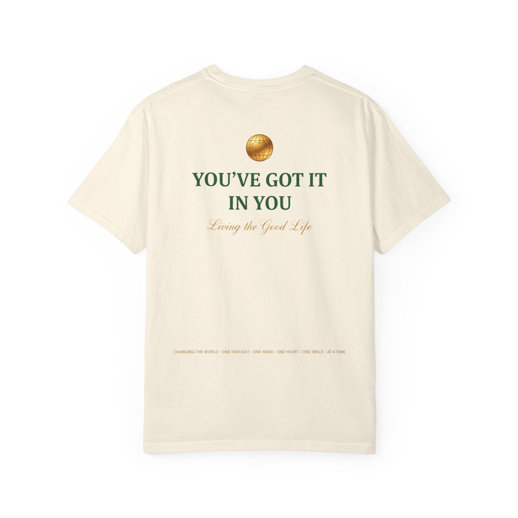 You've Got It In You Tee — Inspirational Graphic T-Shirt