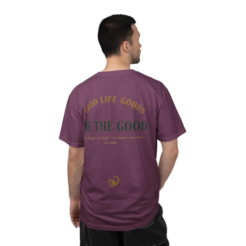 Be The Good T-Shirt — 'Good Life Goods' Inspirational Graphic Tee