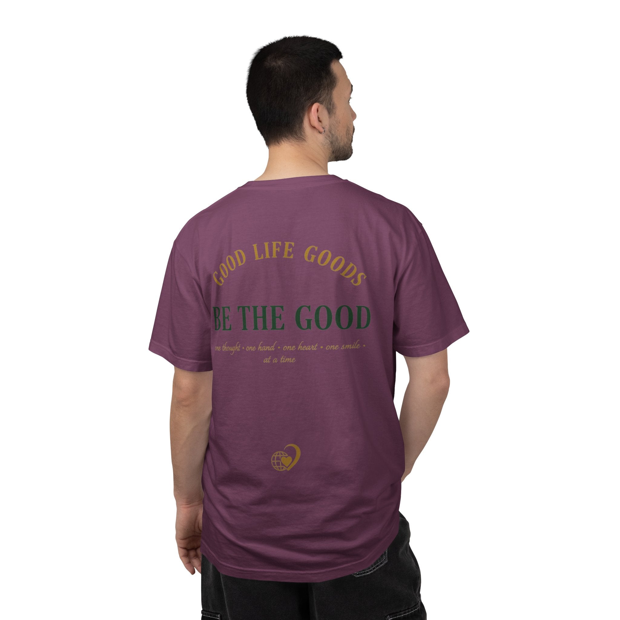 Be The Good T-Shirt — 'Good Life Goods' Inspirational Graphic Tee
