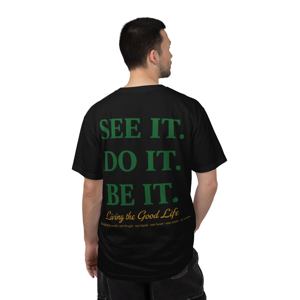 See It. Do It. Be It. T-Shirt — Inspirational Graphic Tee