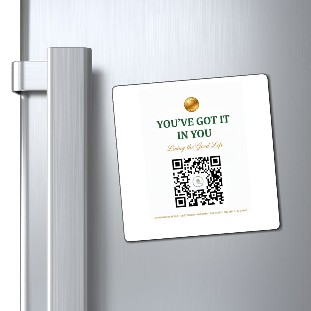 YOU'VE GOT IT IN YOU QR Fridge Magnet — Living the Good Life Motivational Magnet