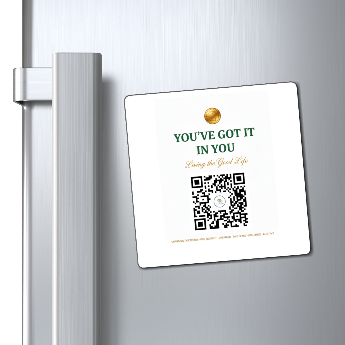 YOU'VE GOT IT IN YOU QR Fridge Magnet — Living the Good Life Motivational Magnet