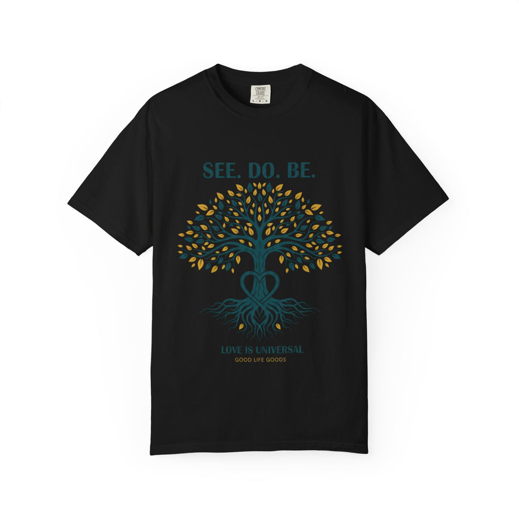 See. Do. Be. Tree of Life T-Shirt — "Love Is Universal" Spiritual Graphic Tee