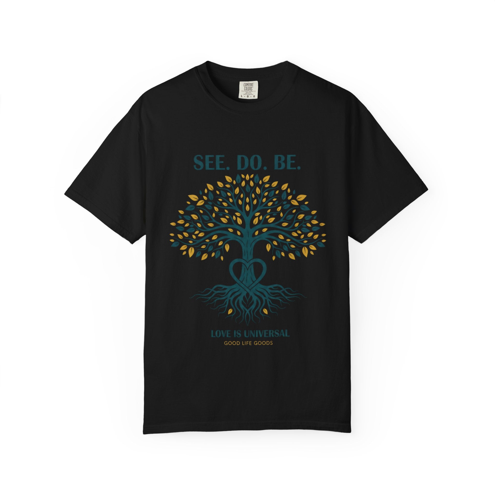See. Do. Be. Tree of Life T-Shirt — "Love Is Universal" Spiritual Graphic Tee