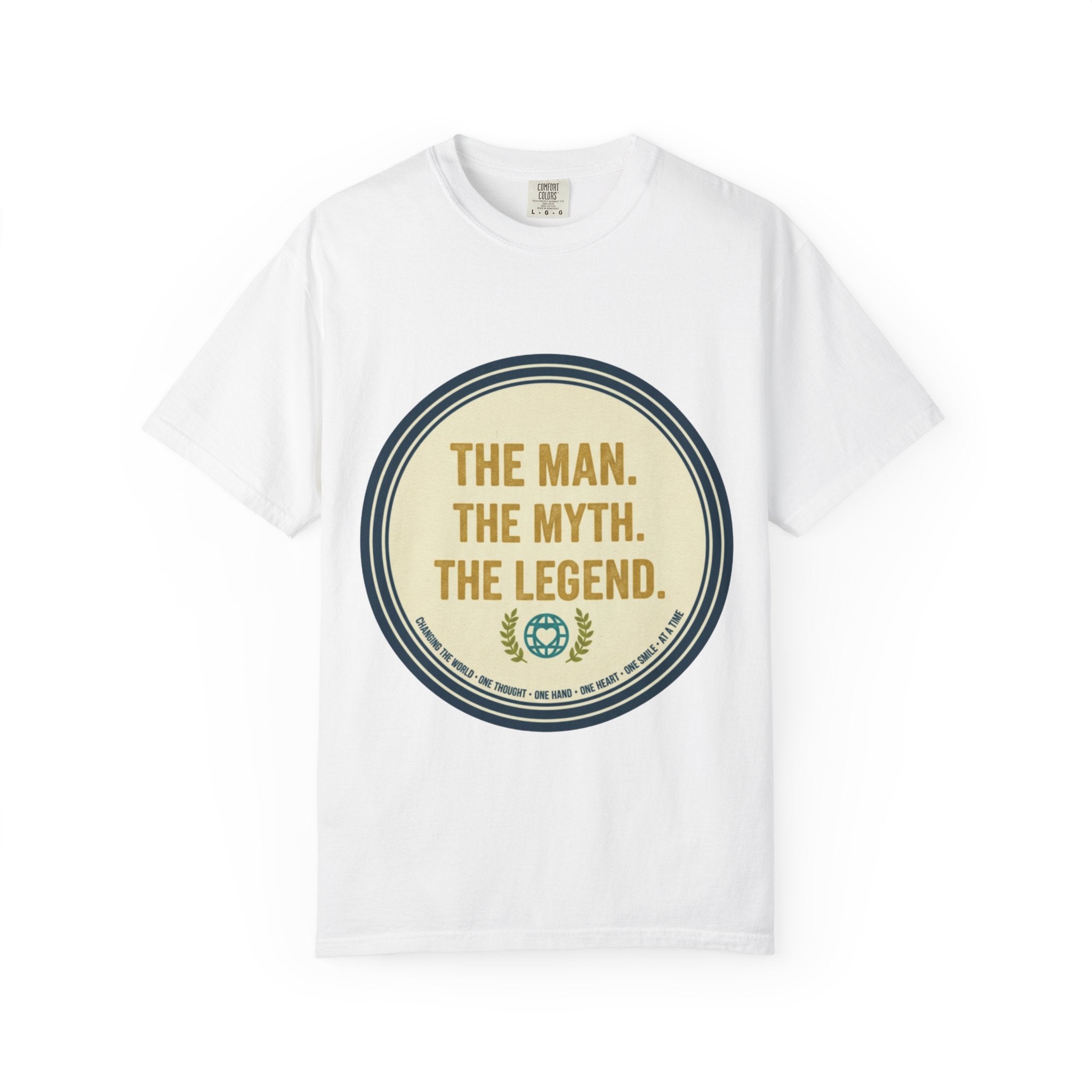 The Man. The Myth. The Legend. T-Shirt