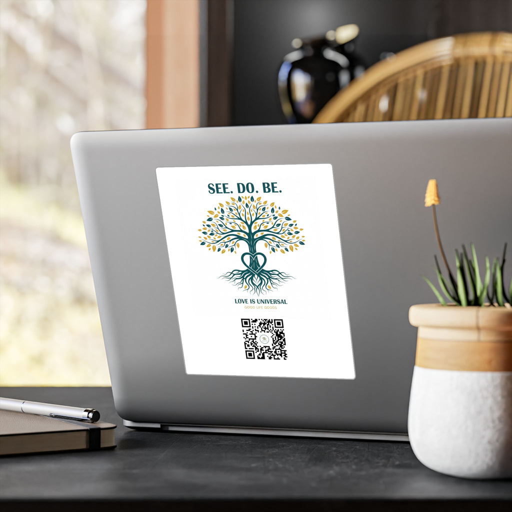 Tree of Life Vinyl Sticker — "See. Do. Be." Kiss-Cut Decal (Love is Universal)