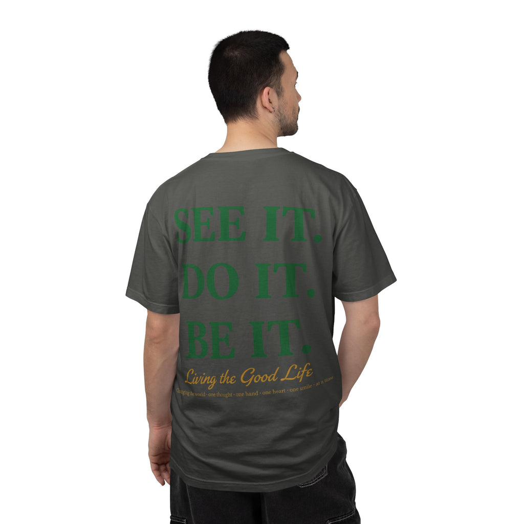 See It. Do It. Be It. T-Shirt — Inspirational Graphic Tee