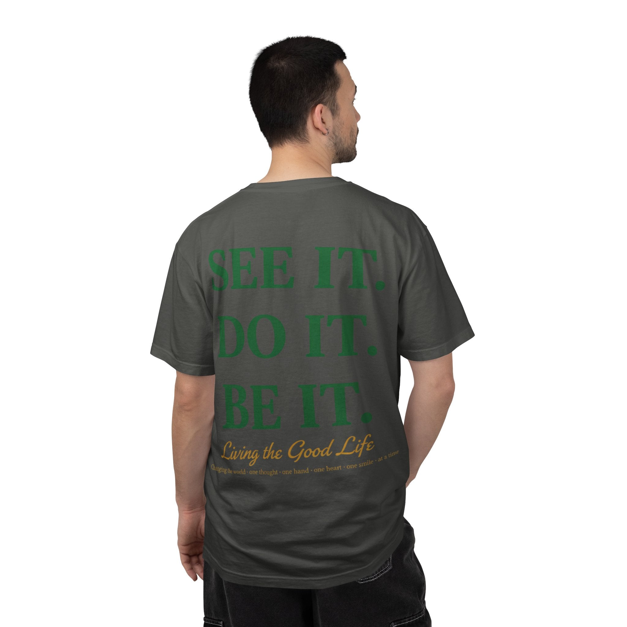 See It. Do It. Be It. T-Shirt — Inspirational Graphic Tee