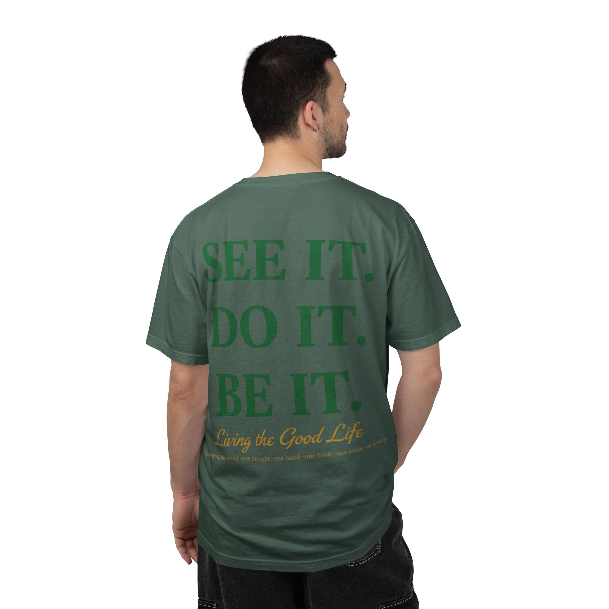 See It. Do It. Be It. T-Shirt — Inspirational Graphic Tee