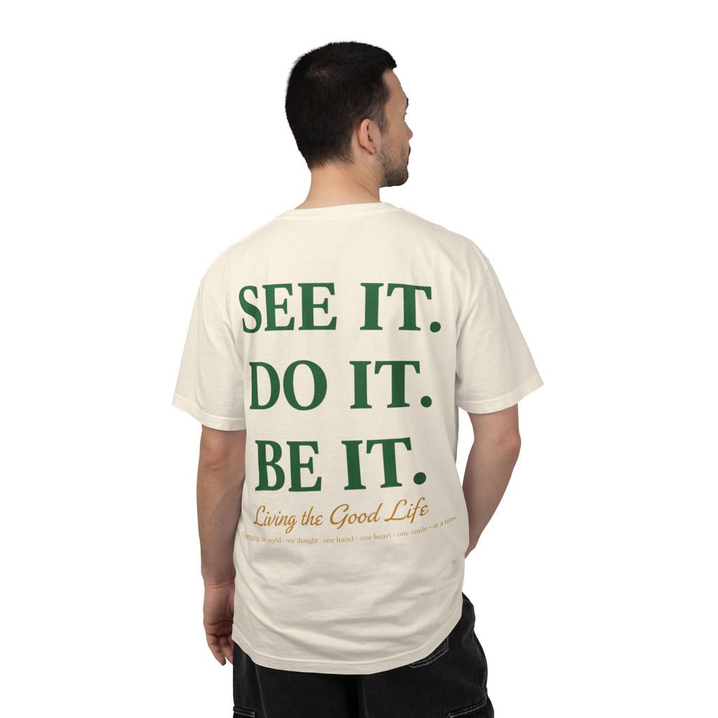 See It. Do It. Be It. T-Shirt — Inspirational Graphic Tee