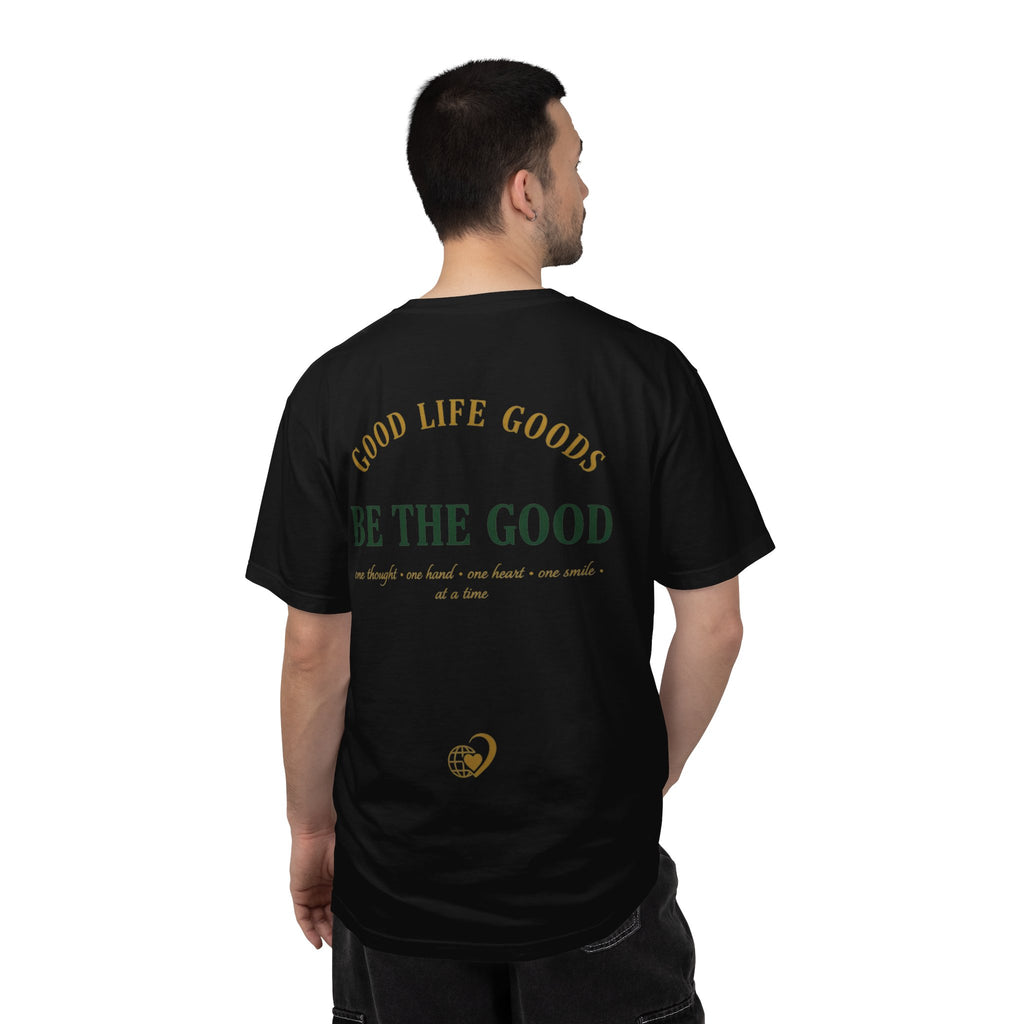 Be The Good T-Shirt — 'Good Life Goods' Inspirational Graphic Tee
