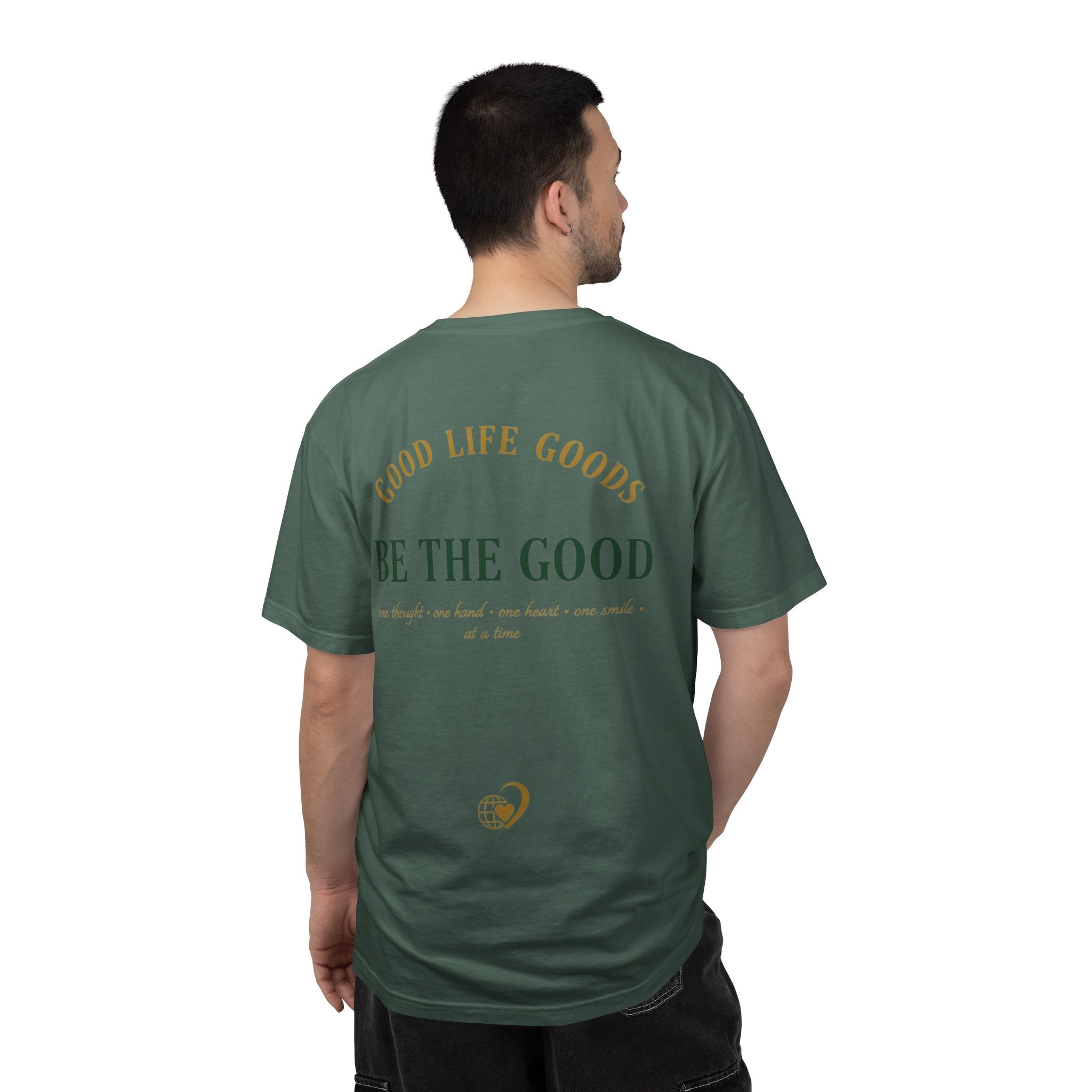Be The Good T-Shirt — 'Good Life Goods' Inspirational Graphic Tee