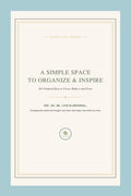 A Simple Space To Organize & Inspire: 365 Undated Days to Focus, Reflect, and Grow - Good Life Goods