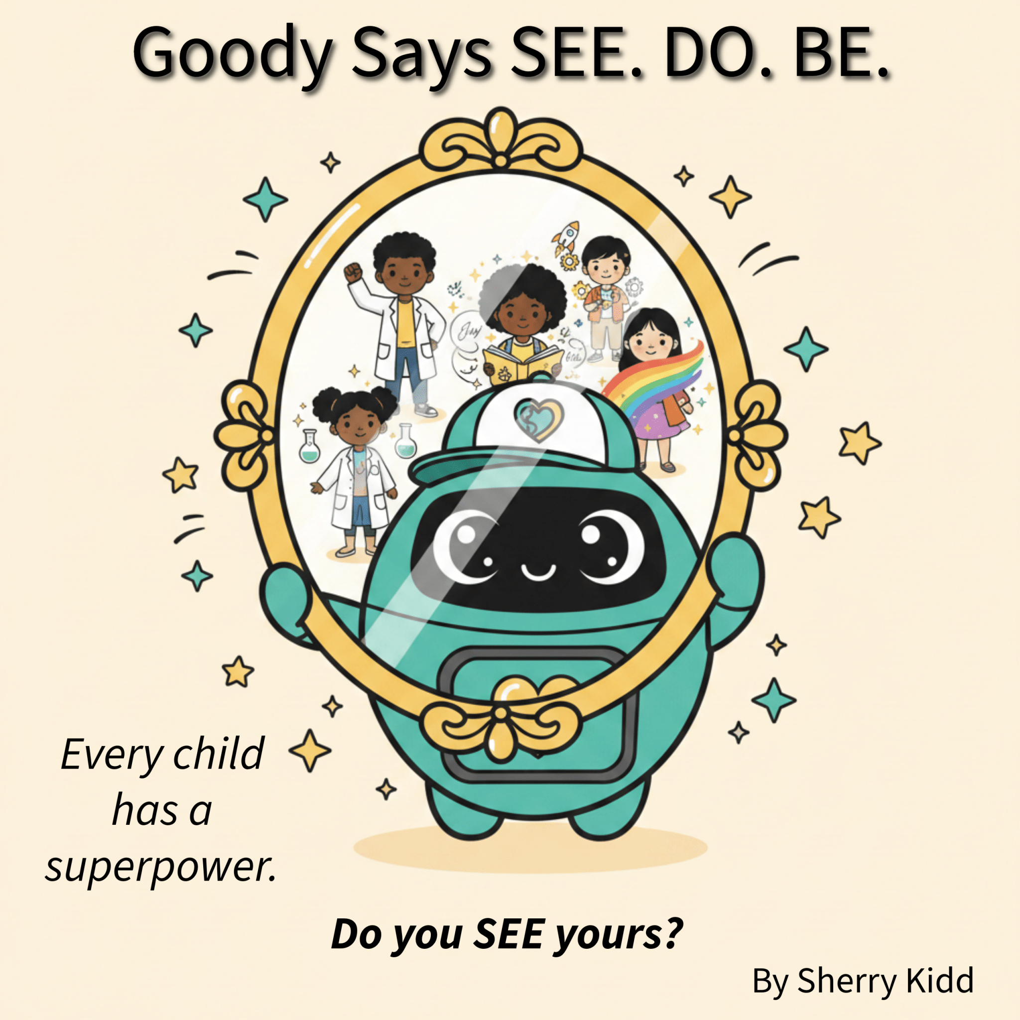 Board Book — "Goody Says SEE. DO. BE." Book 2 of the Goody's Good Life Series - A Children's Diversity & Empowerment Story - Good Life Goods