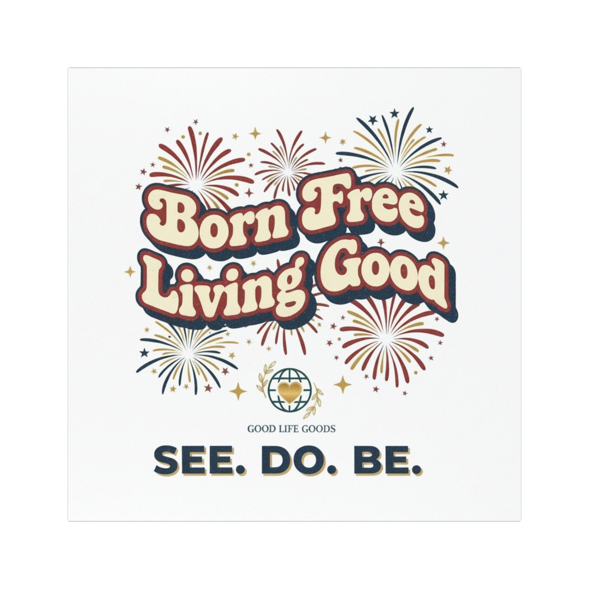 Born Free Living Good Car Magnet — Retro Fireworks 'See. Do. Be.' Design - Good Life Goods