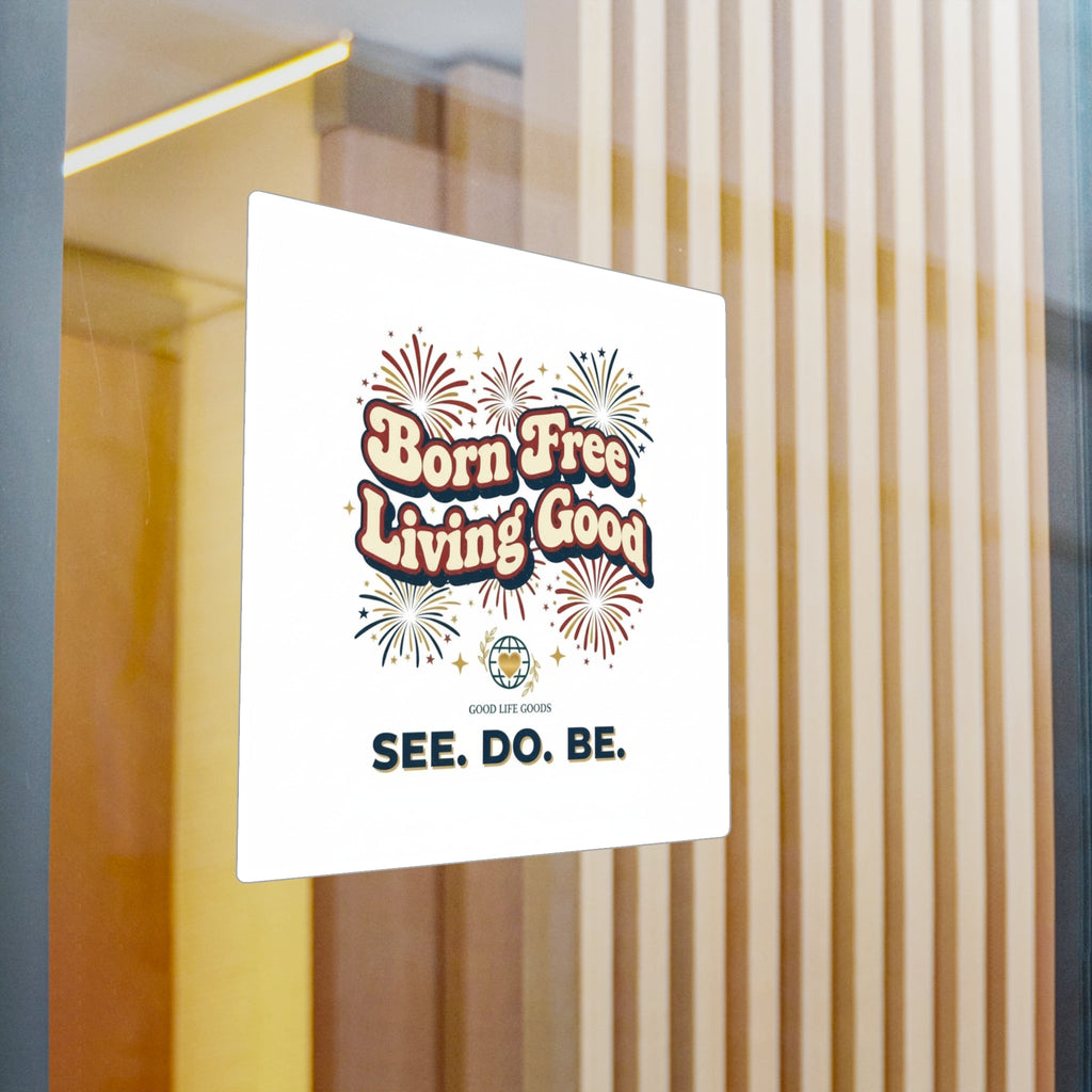 Born Free Living Good Kiss-Cut Vinyl Decal — Retro Fireworks Sticker (See. Do. Be.) - Good Life Goods