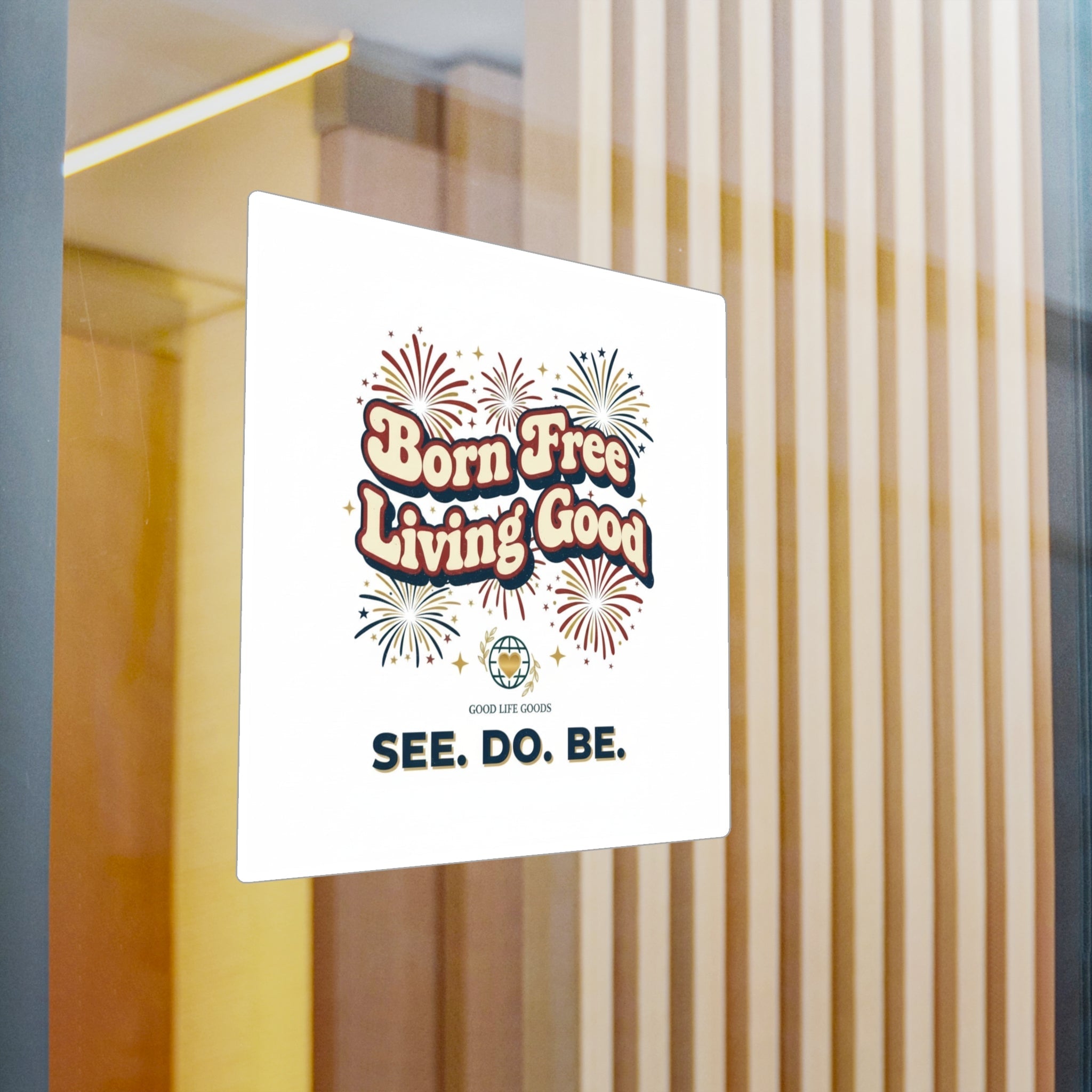 Born Free Living Good Kiss-Cut Vinyl Decal — Retro Fireworks Sticker (See. Do. Be.) - Good Life Goods