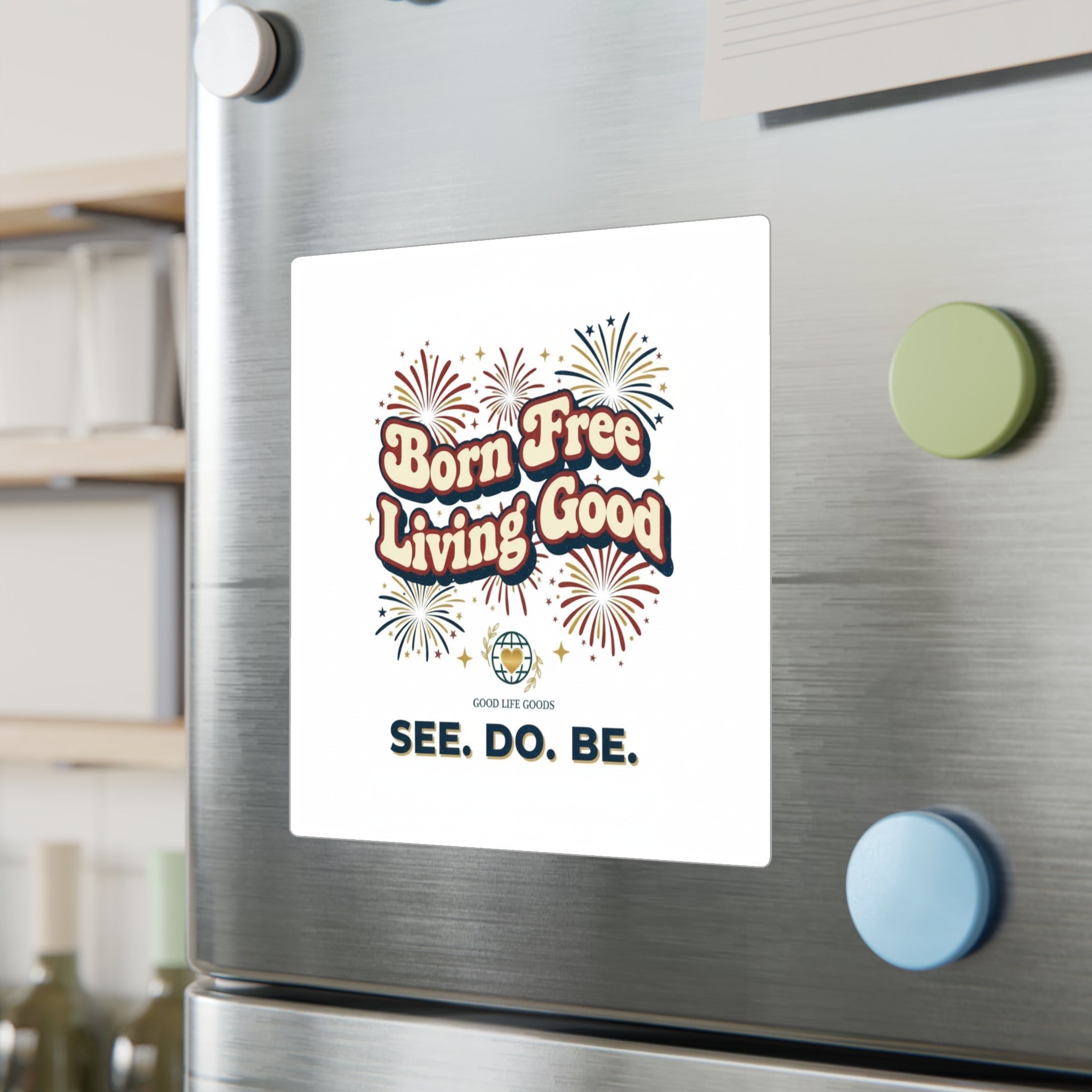 Born Free Living Good Kiss-Cut Vinyl Decal — Retro Fireworks Sticker (See. Do. Be.) - Good Life Goods